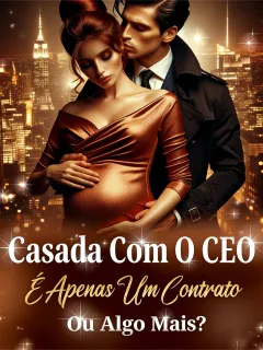 Casada Com O CEO. É Apenas Um Contrato Ou Algo Mais?